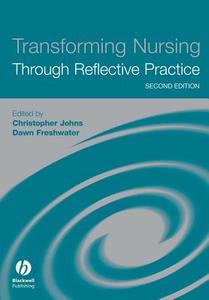 Transforming Nursing Through 2e di Johns, Freshwater edito da John Wiley & Sons