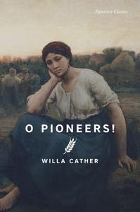 O Pioneers! di Willa Cather edito da UNION SQUARE & CO