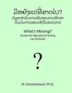 What's Missing? Puzzles for Educational Testing: Lao Testbook di M. Schottenbauer edito da Createspace