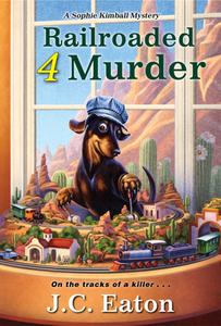 Railroaded 4 Murder di J.C. Eaton edito da Kensington Publishing
