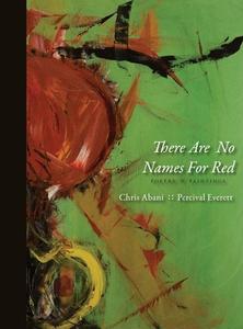There Are No Names for Red di Chris Abani edito da RED HEN PR