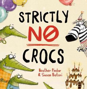 Strictly No Crocs di Heather Pindar edito da Maverick Arts Publishing