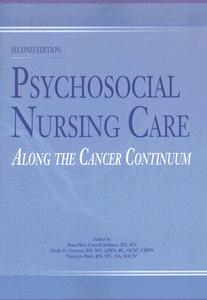 Psychosocial Nursing Care Along the Cancer Continuum edito da Oncology Nursing Society