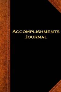 Accomplishments Journal Vintage Style: (Notebook, Diary, Blank Book) di Distinctive Journals edito da Createspace Independent Publishing Platform