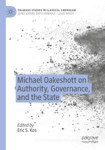 Michael Oakeshott on Authority, Governance, and the State edito da Springer International Publishing