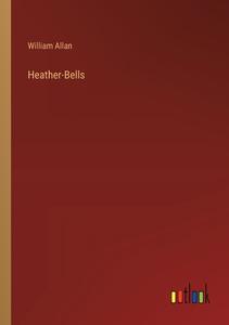 Heather-Bells di William Allan edito da Outlook Verlag