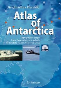Atlas Of Antarctica di Ute C. Herzfeld edito da Springer-verlag Berlin And Heidelberg Gmbh & Co. Kg