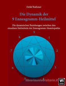 Die Dynamik der 9 Enneagramm-Heilmittel di Detlef Rathmer edito da Books on Demand