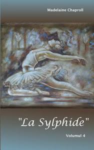 "La Sylphide" Volumul 4 di Madelaine Chaproll edito da Books on Demand