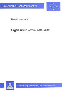 Organisation kommunaler ADV di Harald Neumann edito da Lang, Peter GmbH