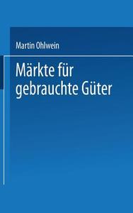Märkte für gebrauchte Güter edito da Deutscher Universitätsverlag