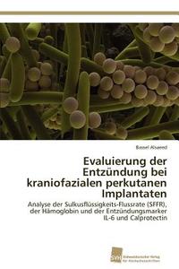Evaluierung der Entzündung bei kraniofazialen perkutanen Implantaten di Bassel Alsaeed edito da Südwestdeutscher Verlag für Hochschulschriften AG  Co. KG