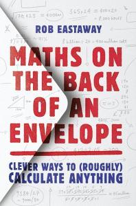 Maths on the Back of an Envelope di Rob Eastaway edito da HarperCollins Publishers