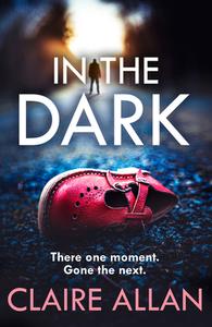 In The Dark di Claire Allan edito da HarperCollins Publishers