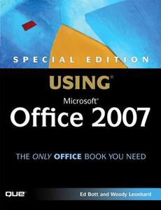 Special Edition Using Microsoft Office 2007 di Ed Bott, Woody Leonard, Woody Leonhard edito da Que