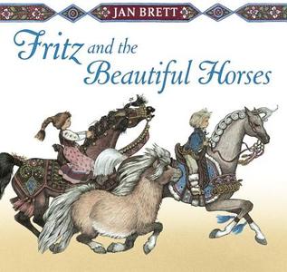 Fritz and the Beautiful Horses di Jan Brett edito da G P PUTNAM