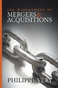 The Management of Mergers and Acquisitions di Philippe Very edito da John Wiley & Sons