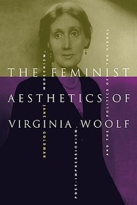 The Feminist Aesthetics of Virginia Woolf di Jane Goldman edito da Cambridge University Press