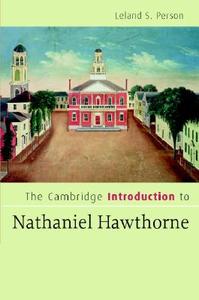 The Cambridge Introduction to Nathaniel Hawthorne di Leland S. Person edito da Cambridge University Press