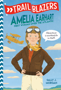 Trailblazers: Amelia Earhart: First Woman Over the Atlantic di Sally J. Morgan edito da RANDOM HOUSE