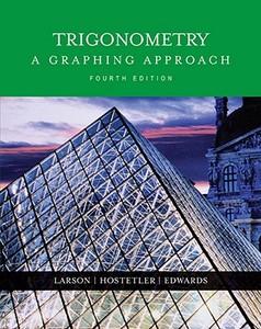 Trigonometry: A Graphing Approach di Robert Hostetler, Bruce H. Edwards, Ron Larson edito da Brooks Cole