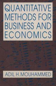 Quantitative Methods for Business and Economics di Adil H. Mouhammed edito da Taylor & Francis Ltd