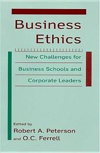 Business Ethics: New Challenges for Business Schools and Corporate Leaders di Paul E. Peterson, O. C. Ferrell edito da Taylor & Francis Ltd