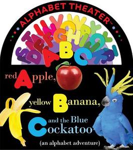 Red Apple, Yellow Banana, and the Blue Cockatoo: An Alphabet Adventure di Christopher Franceschelli edito da Smart Ink