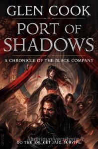 Port of Shadows: A Chronicle of the Black Company di Glen Cook edito da TOR BOOKS