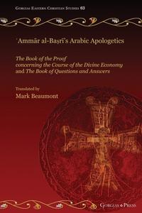 'Ammar Al-Basri's Arabic Apologetics edito da Gorgias Press