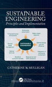 Sustainable Engineering di Catherine (Concordia University Mulligan edito da Taylor & Francis Inc