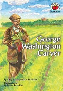 George Washington Carver di Andy Carter, Carol Saller edito da FIRST AVENUE ED