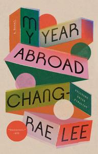 My Year Abroad di Chang-Rae Lee edito da RIVERHEAD