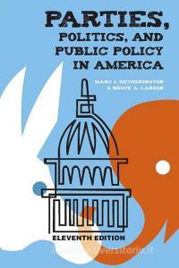 Parties, Politics, and Public Policy in America di Marc J. Hetherington edito da CQ Press