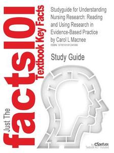 Studyguide For Understanding Nursing Research di Cram101 Textbook Reviews, Carol L Macnee edito da Cram101