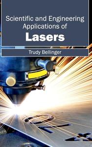 Scientific and Engineering Applications of Lasers edito da ML Books International - IPS