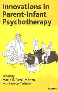 Innovations in Parent-Infant Psychotherapy di Maria Pozzi Monzo edito da Taylor & Francis Ltd