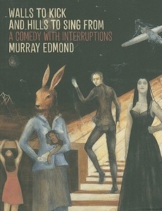 Walls to Kick and Hills to Sing from di Murray Edmond edito da Auckland University Press