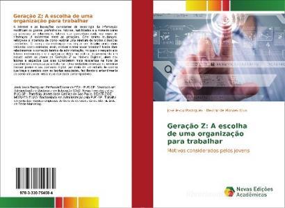 Geração Z: A escolha de uma organização para trabalhar di José Iesca Rodrigues, Beatriz de Moraes Elias edito da Novas Edições Acadêmicas