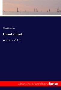 Loved at Last di Mark Lemon edito da hansebooks