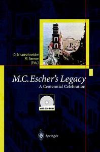 M.C.Escher's Legacy: A Centennial Celebration di Doris Schattschneider, Michele Emmer, M. Emmer edito da Springer