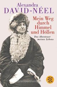 Mein Weg durch Himmel und Höllen di Alexandra David-Neel edito da FISCHER Taschenbuch