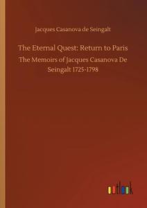The Eternal Quest: Return to Paris di Jacques Casanova De Seingalt edito da Outlook Verlag