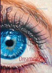 Dreamcatcher di Christine Ferdinand edito da Books on Demand