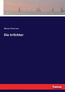 Die Irrlichter di Marie Petersen edito da hansebooks