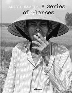 A Series Of Glances di Andy Summers edito da TeNeues Publishing UK Ltd