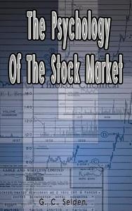The Psychology of the Stock Market di Elena Muunoz Bravo, G. C. Selden edito da www.bnpublishing.com