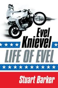 Life of Evel di Stuart Barker edito da HarperCollins Publishers