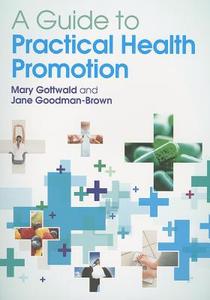 A Guide to Practical Health Promotion di Mary Gottwald edito da McGraw-Hill Education