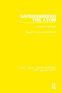 Safeguarding The Atom di David Fischer, Paul Szasz edito da Taylor & Francis Ltd